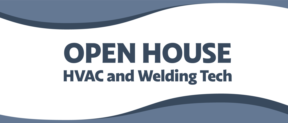 Graphic reading "Open House HVAC and Welding Tech"